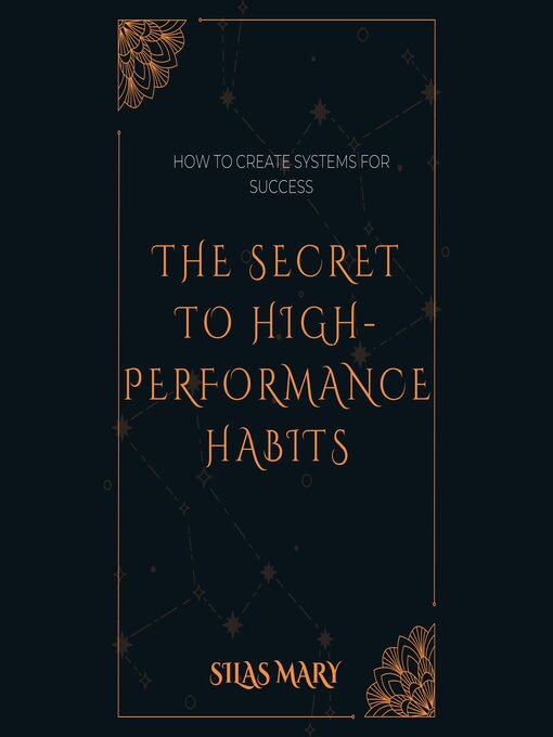 Title details for The Secret to High-Performance Habits by Silas Mary - Wait list